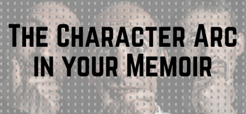 The Character Arc in your Memoir